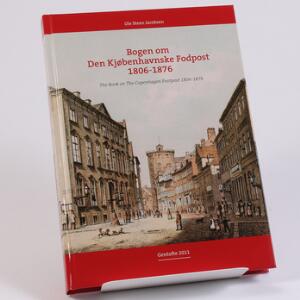 Litteratur. Bogen om Den Kjøbenhavnske Fodpost 1806-1876. Af Ole Steen Jacobsen 2011. 318 sider.