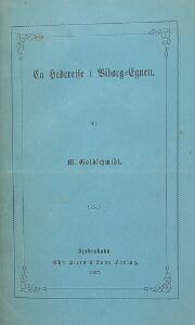 M.A. Goldschmidt En Hedereise i Viborg-Egnen. Cph 1867.   Dagbog fra en Reise paa Vestkysten af Vendsyssel og Thy. 2