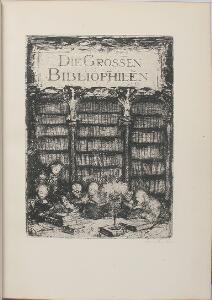 G.A.E. Bogeng Die grossen Bibliophilen. 3 vols. Leipzig 1922. Richly illust. with 329 plates in bw. Bound by Sandgren. 2