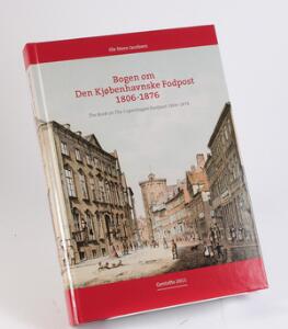 Litteratur. Bogen om den Kjøbenhavnske Fodpost 1806-1876. Af Ole Steen Jacobsen 2011. 318 sider.