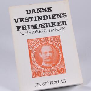 Dansk Vestindien. Litteratur. Dansk Vestindiens Frimærker. Af E. Hvidberg Hansen. Første oplag 1976. 51 sider.