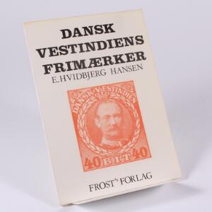 Dansk Vestindien. Litteratur. Dansk Vestindiens Frimærker. Af E. Hvidbjerg Hansen 1976. 51 sider.