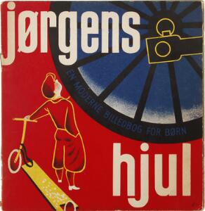 Rare experimental picture book UngermannKirkHeiberg Jørgens Hjul. En moderne billedbog for børn. Mondes forlag 1932.
