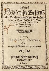 Arrild Huitfeldt En kaart Historiske Beskriffuelse, Paa hans merckeligt, som sig Aarlige under Kong Christian den Tredie [...]. Cph Matz Vingaard 1595.