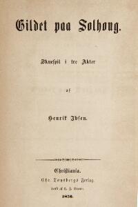 The Feast at Solhoug Henrik Ibsen Gildet paa Solhoug. [Oslo] Christiania Chr. Tønsbergs Forlag 1856. 1st edition.