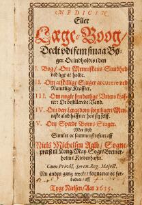 Early book on medicine Niels Michelsen Aalborg Medicin eller læge-boog, deelt vdi fem smaa bøger. Cph Tyge Nielsen 1635.
