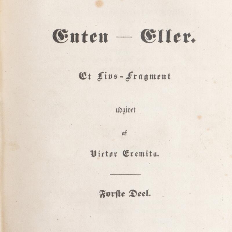 Hej hej Donation Meget rart godt Søren Kierkegaard: Enten-Eller. Et Livs-Fragment. 2 vols. Cph 1843. 1st ed.  + 4 other 1st eds. (5) - auctions & price archive
